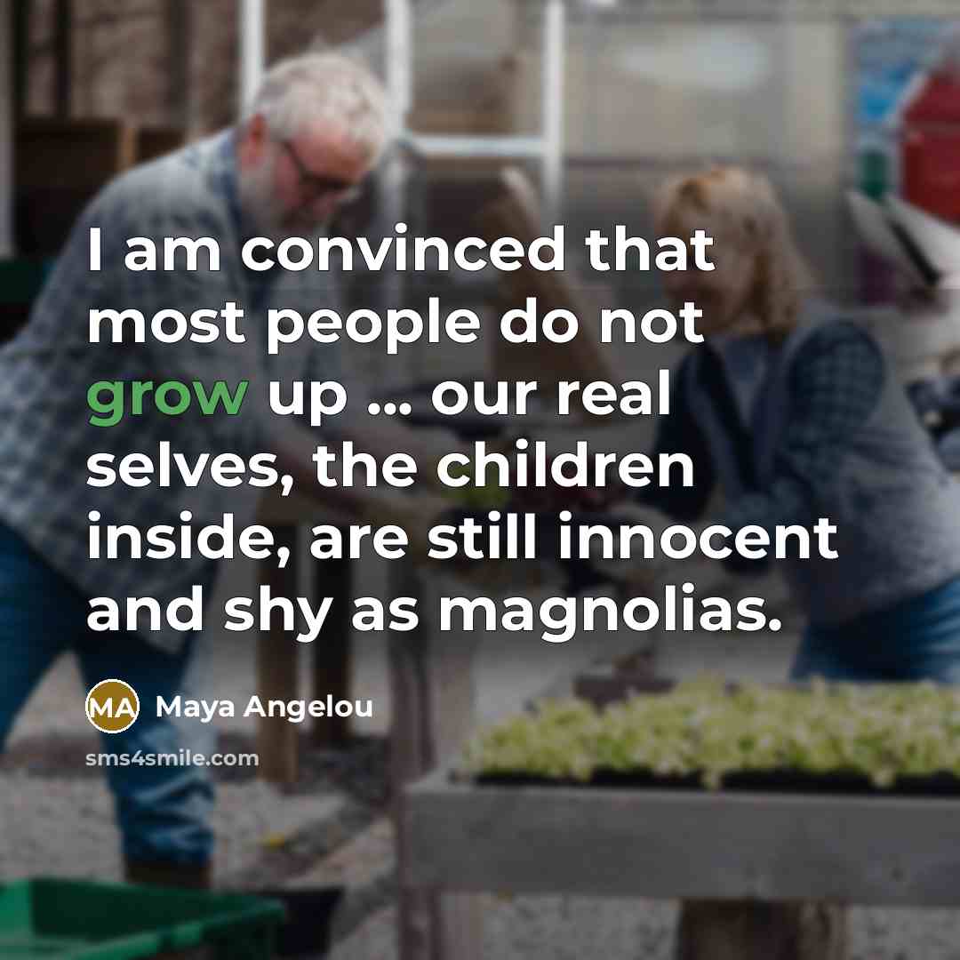 “I am convinced that most people do not grow up…” quote by Maya Angelou