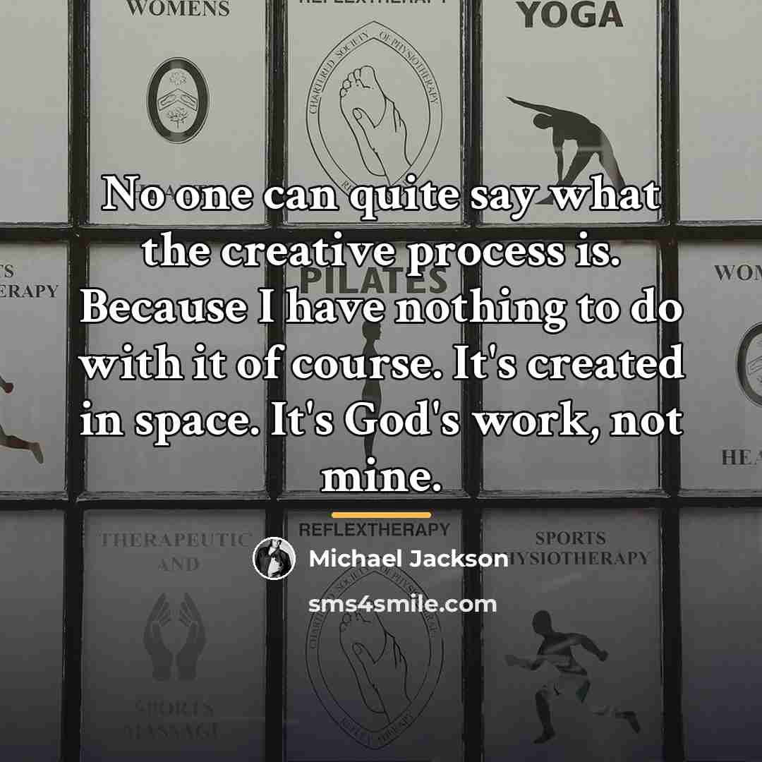 “No one can quite say what the creative process is.…” quote by Michael Jackson