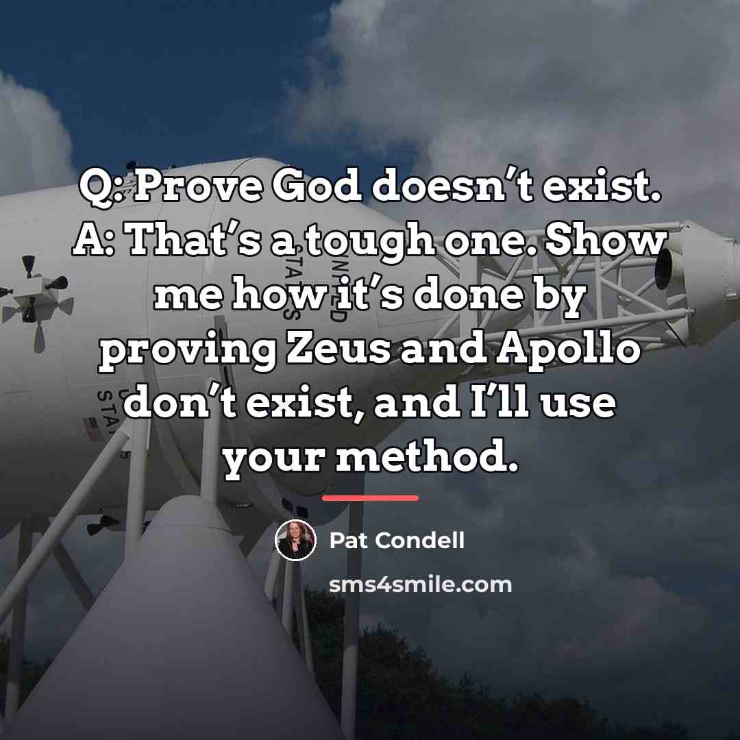 “Q: Prove God doesn’t exist. A: That’s a tough one.…” quote by Pat Condell