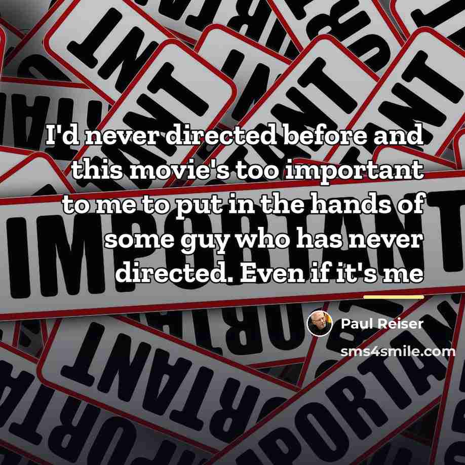 “I'd never directed before and this movie's too important to…” quote by Paul Reiser