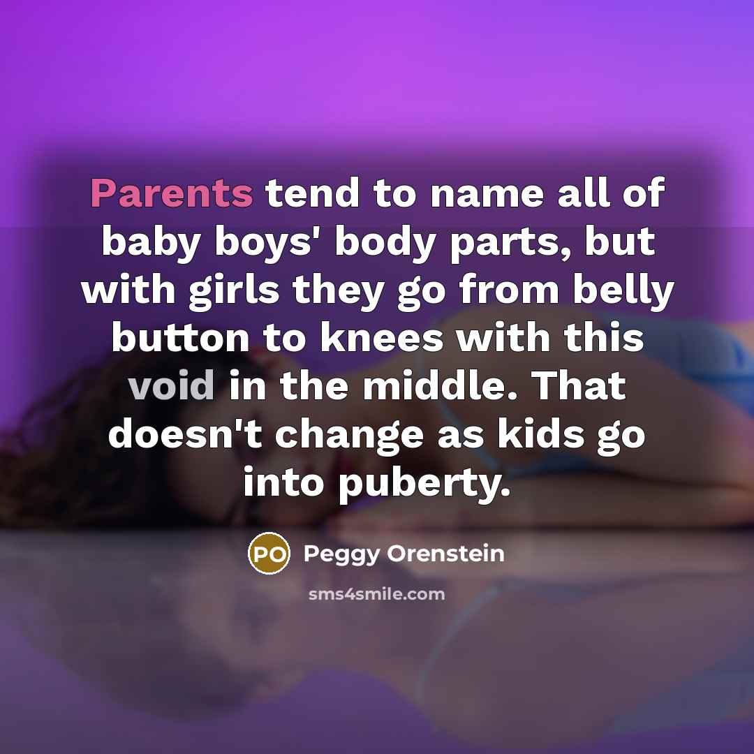 “Parents tend to name all of baby boys' body parts,…” quote by Peggy Orenstein