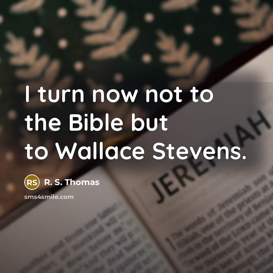 “I turn now not to the Bible but to Wallace…” quote by R. S. Thomas