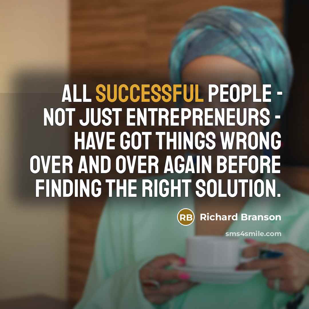 “All successful people - not just entrepreneurs - have got…” quote by Richard Branson