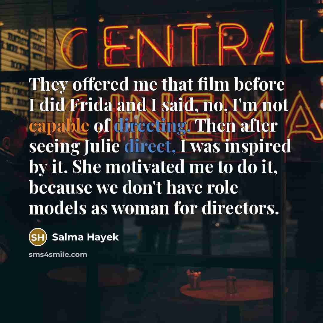 “They offered me that film before I did Frida and…” quote by Salma Hayek