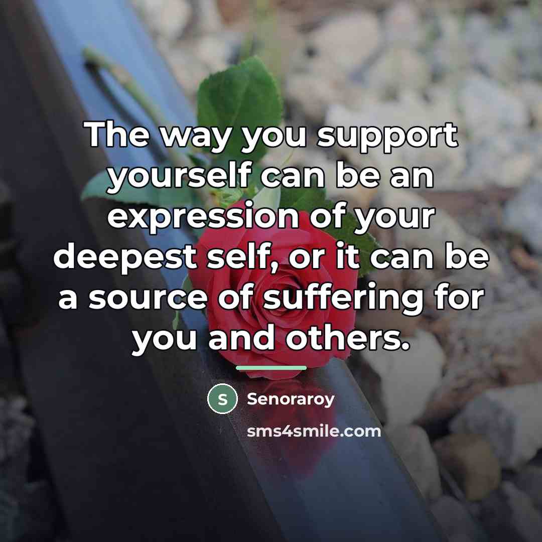 “The way you support yourself can be an expression of…” quote by Senoraroy