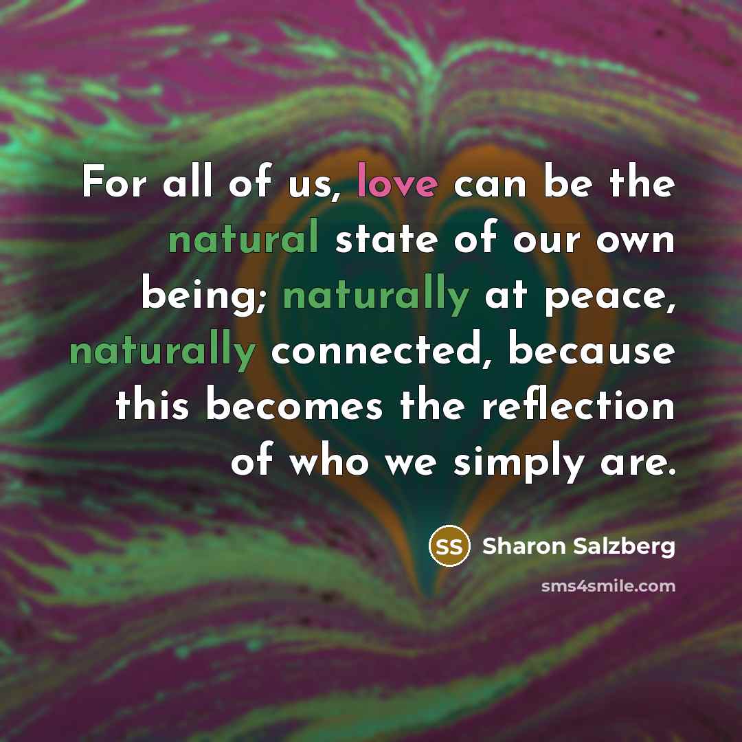“For all of us, love can be the natural state…” quote by Sharon Salzberg
