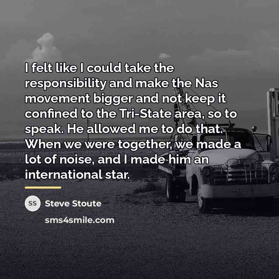 “I felt like I could take the responsibility and make…” quote by Steve Stoute