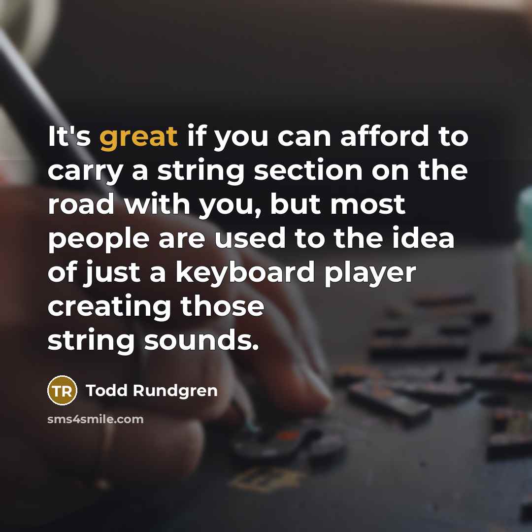 “It's great if you can afford to carry a string…” quote by Todd Rundgren