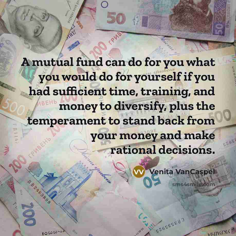 “A mutual fund can do for you what you would…” quote by Venita VanCaspel