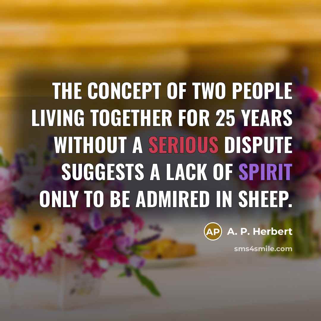 “The concept of two people living together for 25 years…” quote by A. P. Herbert