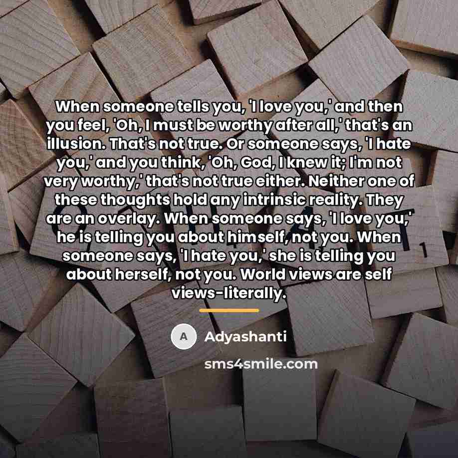 “When someone tells you, 'I love you,' and then you…” quote by Adyashanti