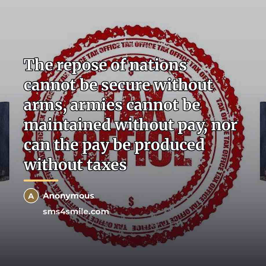 “The repose of nations cannot be secure without arms, armies…” quote by Anonymous