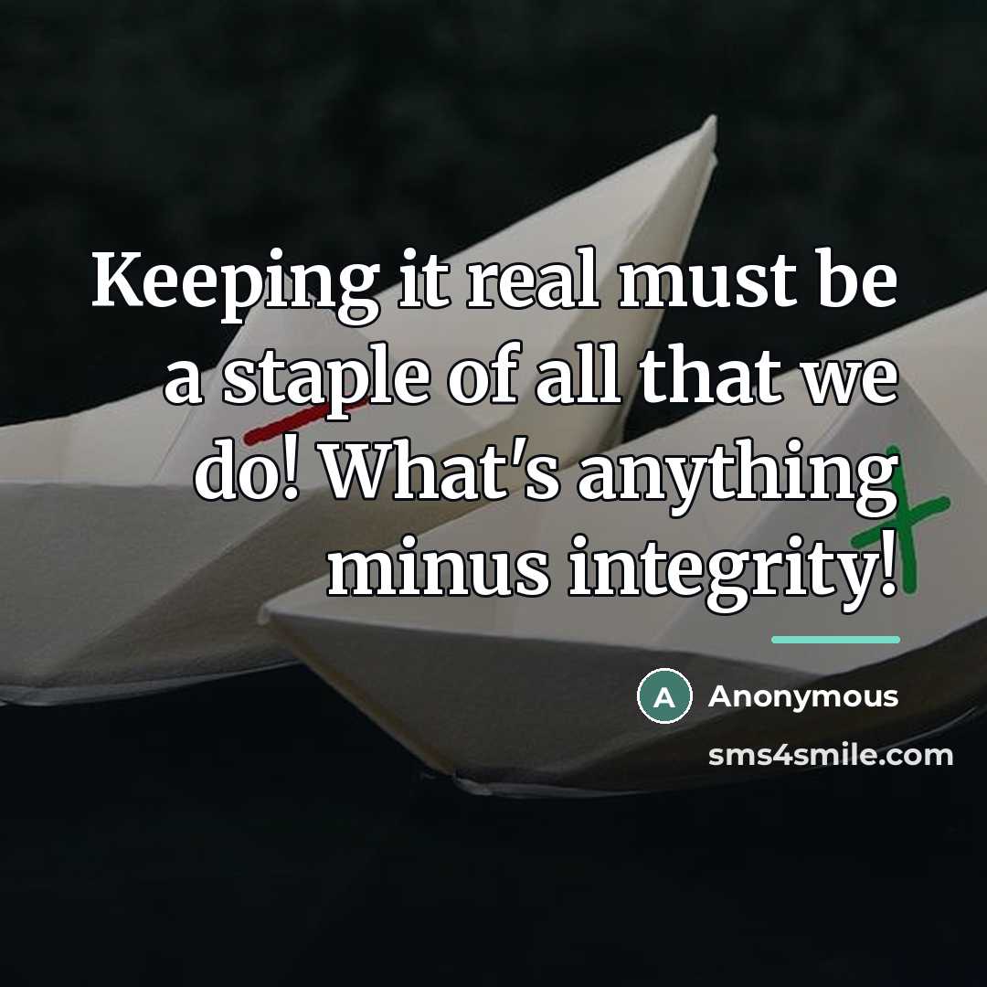 “Keeping it real must be a staple of all that…” quote by Anonymous