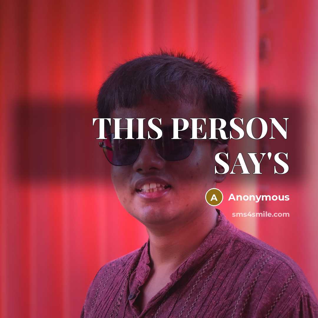 “THIS PERSON SAY'S” quote by Anonymous