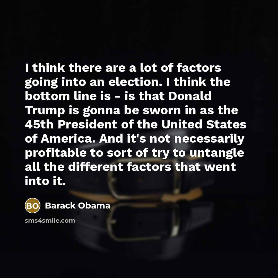 “I think there are a lot of factors going into…” quote by Barack Obama