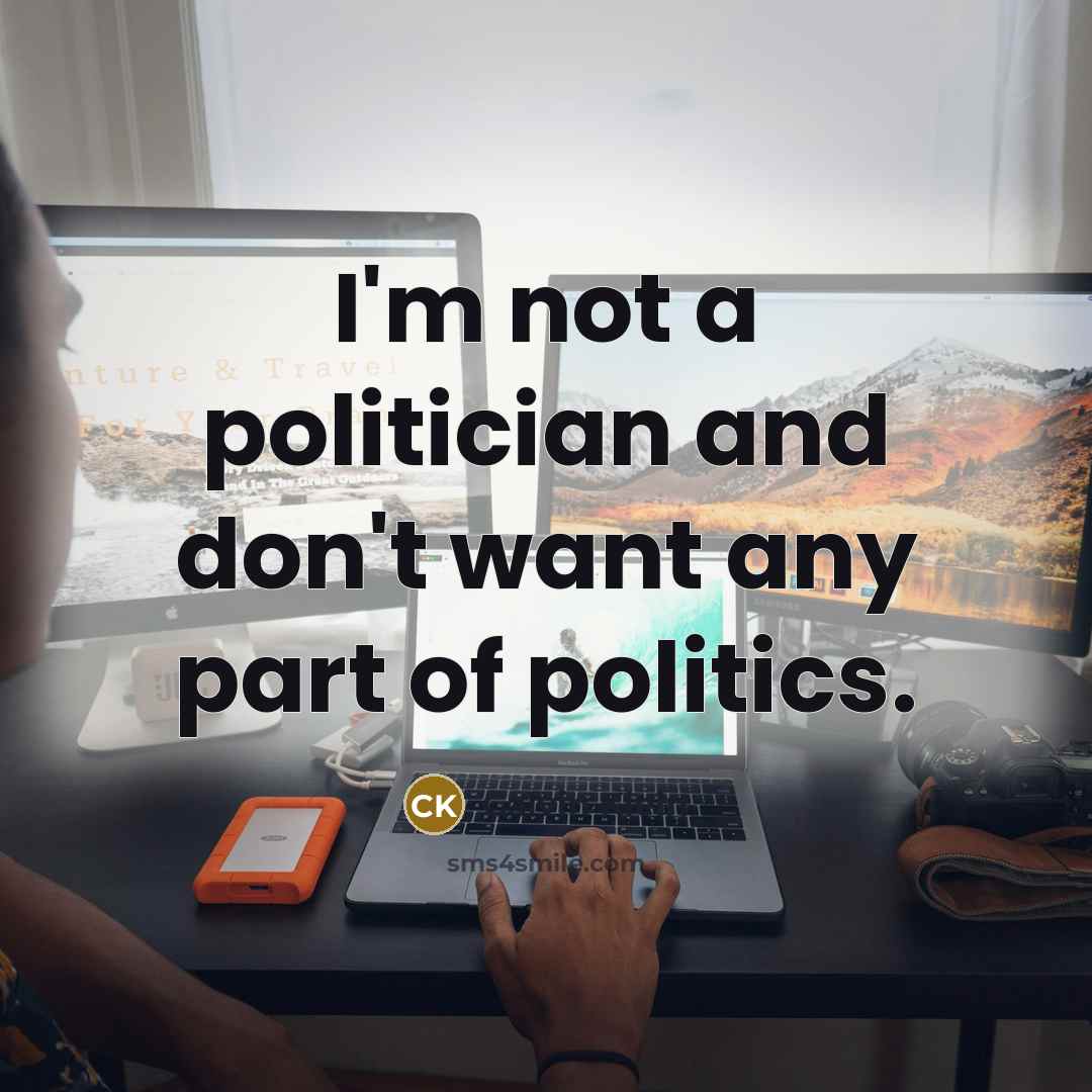 “I'm not a politician and don't want any part of…” quote by Calvin Klein