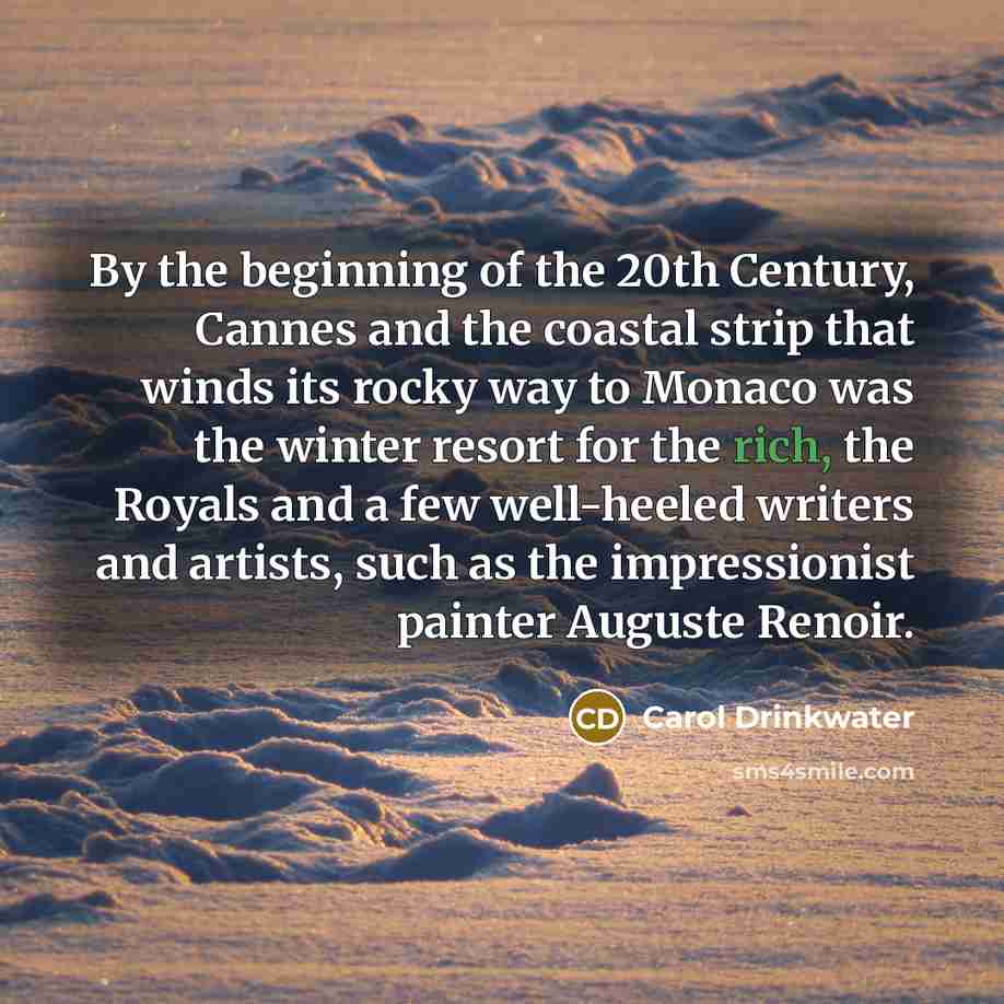 “By the beginning of the 20th Century, Cannes and the…” quote by Carol Drinkwater