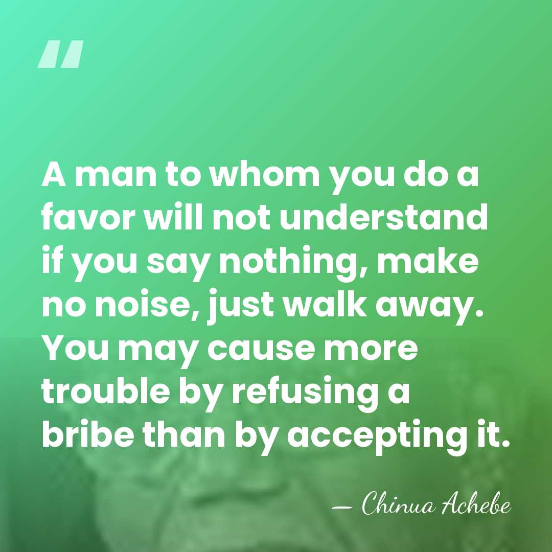 A man to whom you do a favor will not understand if&hellip; - Chinua Achebe
