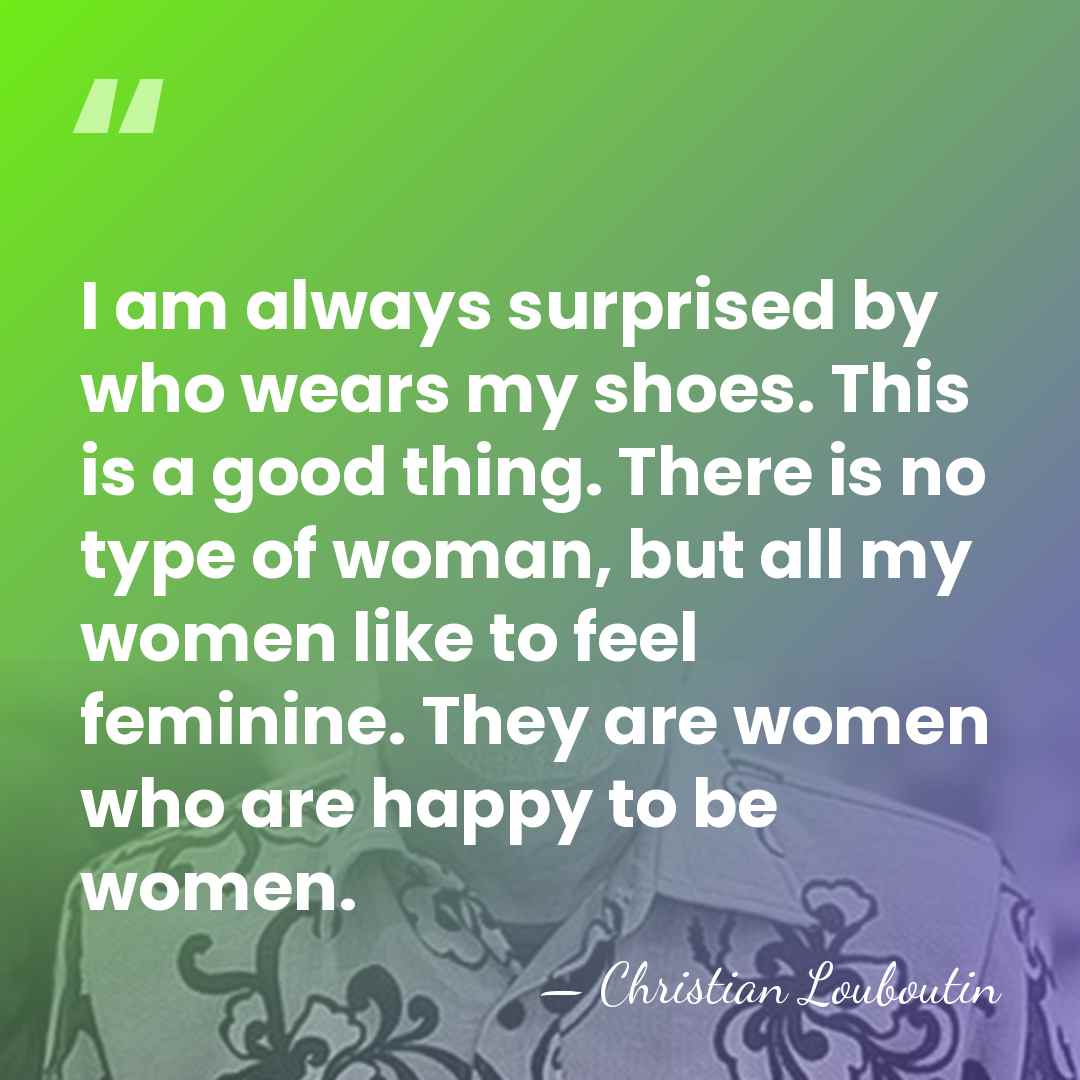 I am always surprised by who wears my shoes. This is a&hellip; - Christian Louboutin