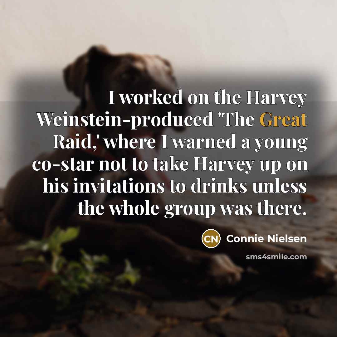 “I worked on the Harvey Weinstein-produced 'The Great Raid,' where…” quote by Connie Nielsen