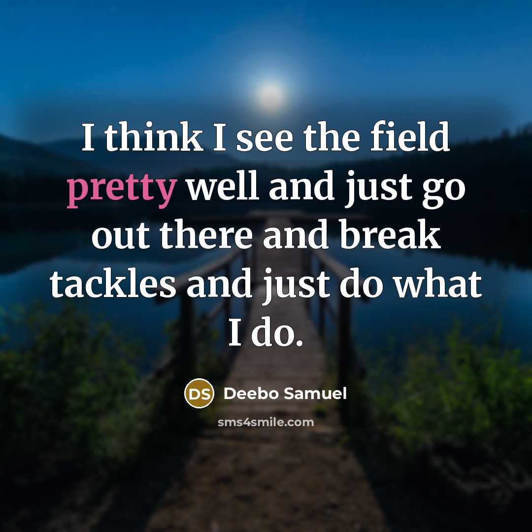 “I think I see the field pretty well and just…” quote by Deebo Samuel