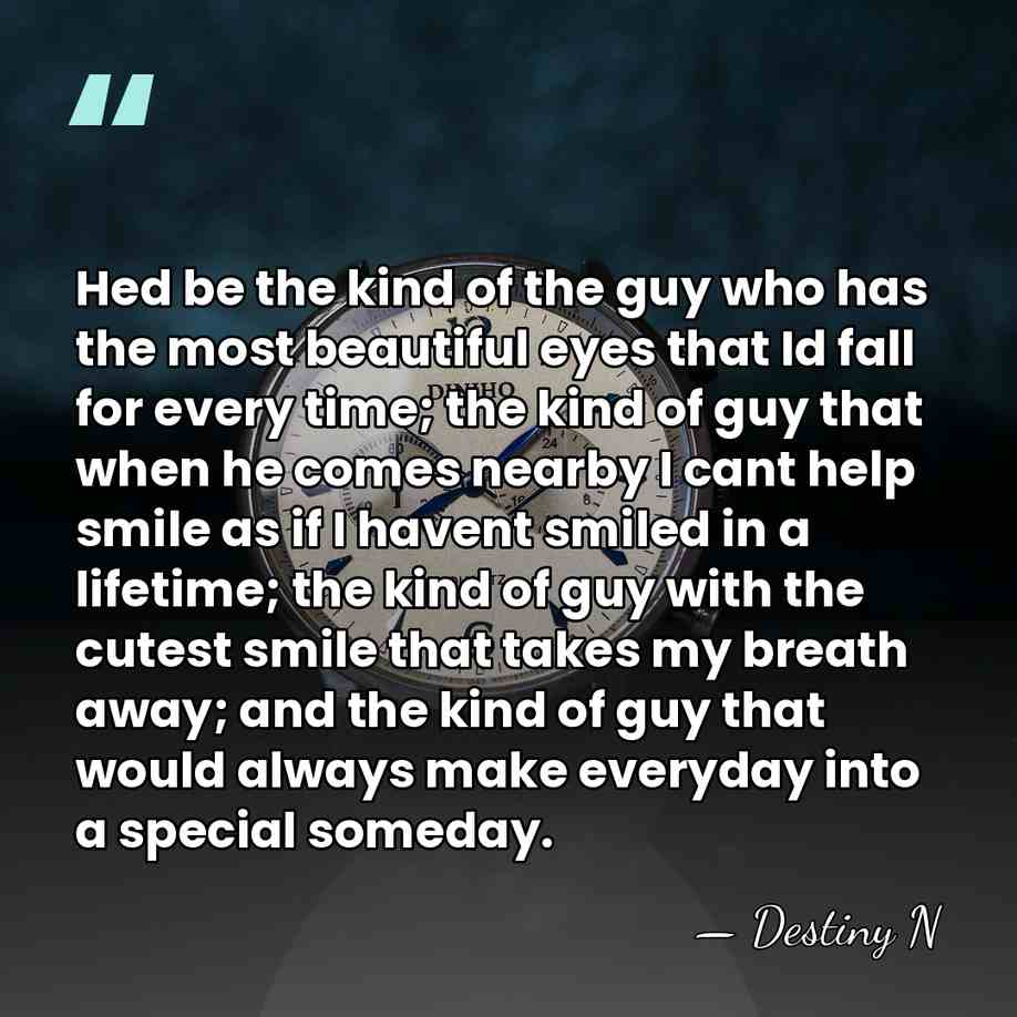 Hed be the kind of the guy who has the most beautiful&hellip; - Destiny N