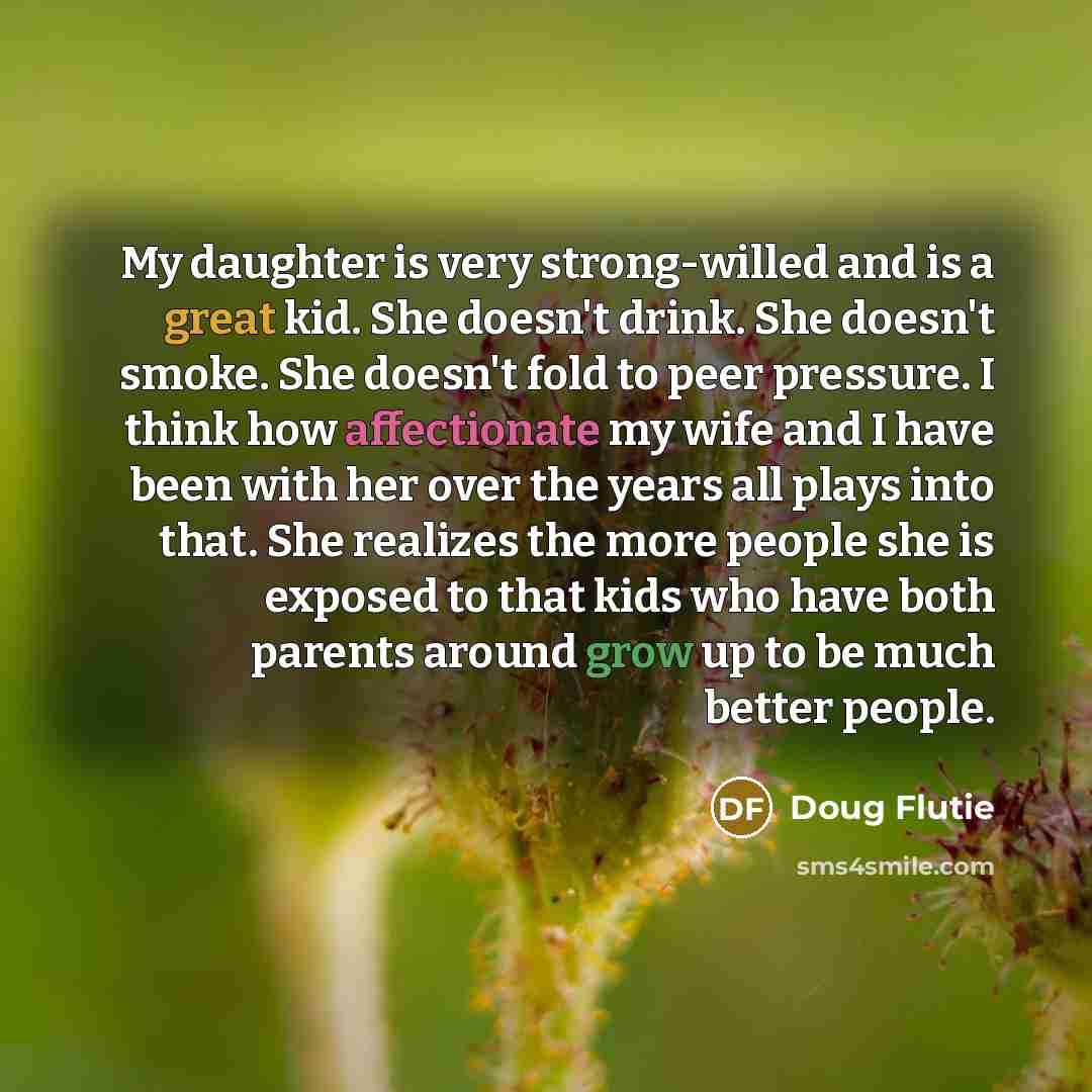 “My daughter is very strong-willed and is a great kid.…” quote by Doug Flutie