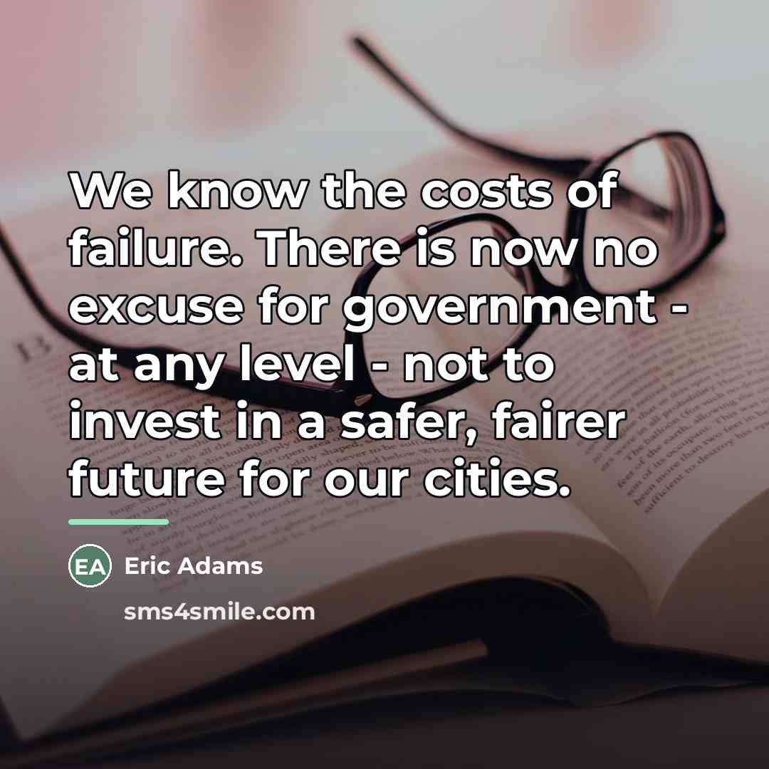 “We know the costs of failure. There is now no…” quote by Eric Adams