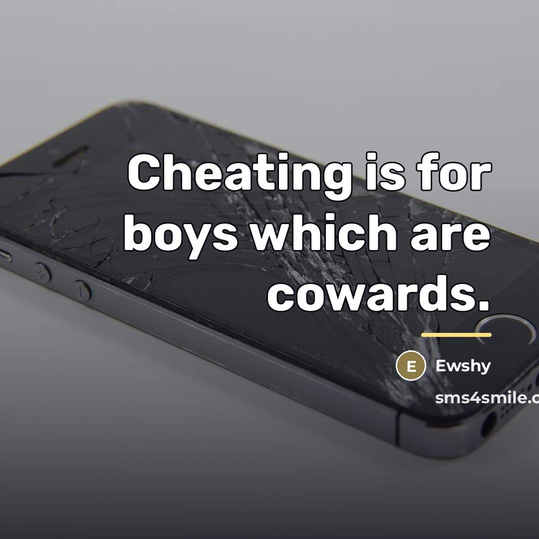 “Cheating is for boys which are cowards.…” quote by Ewshy