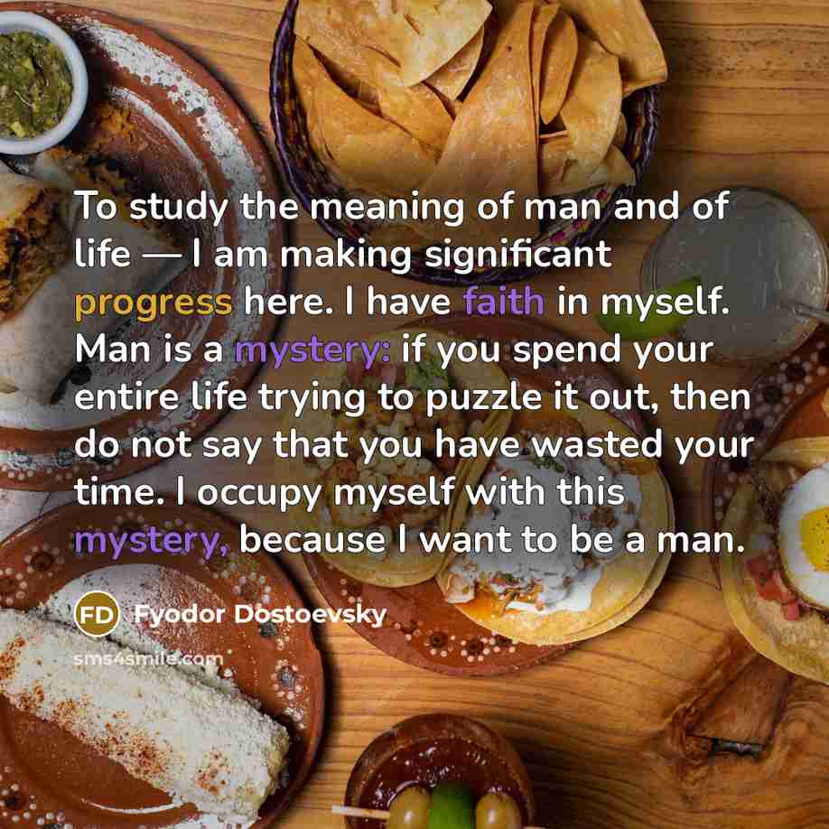“To study the meaning of man and of life —…” quote by Fyodor Dostoevsky