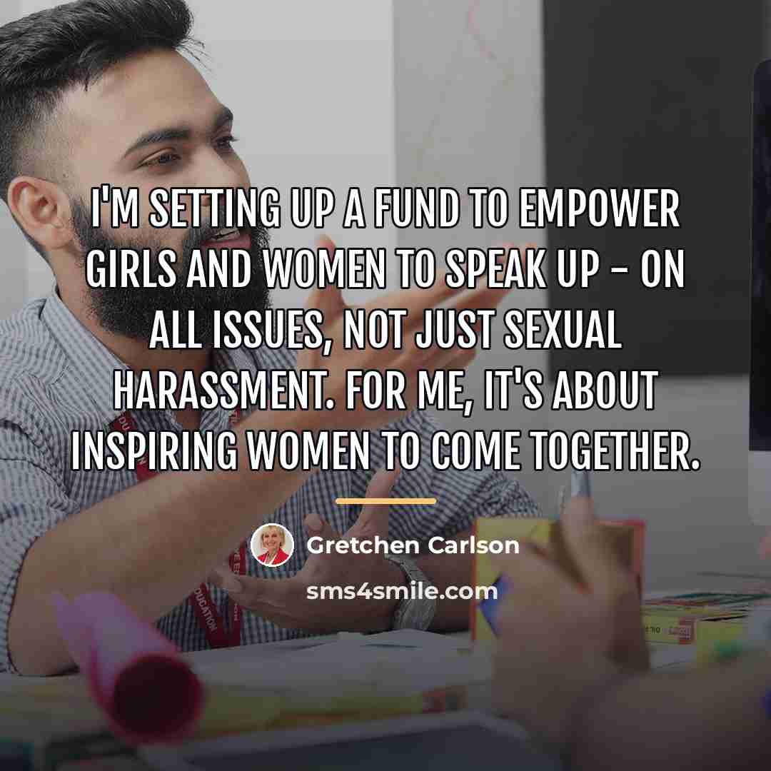 “I'm setting up a fund to empower girls and women…” quote by Gretchen Carlson