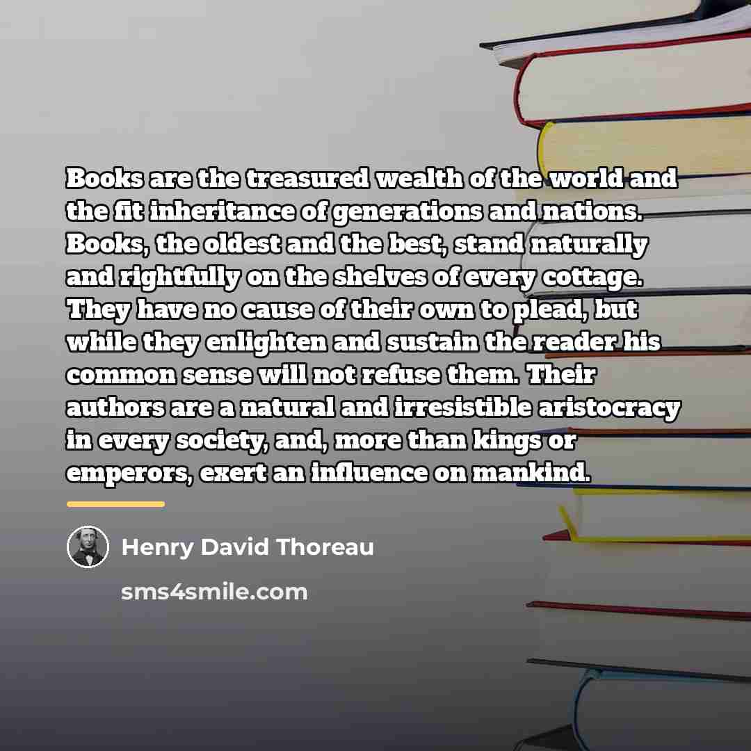 “Books are the treasured wealth of the world and the…” quote by Henry David Thoreau