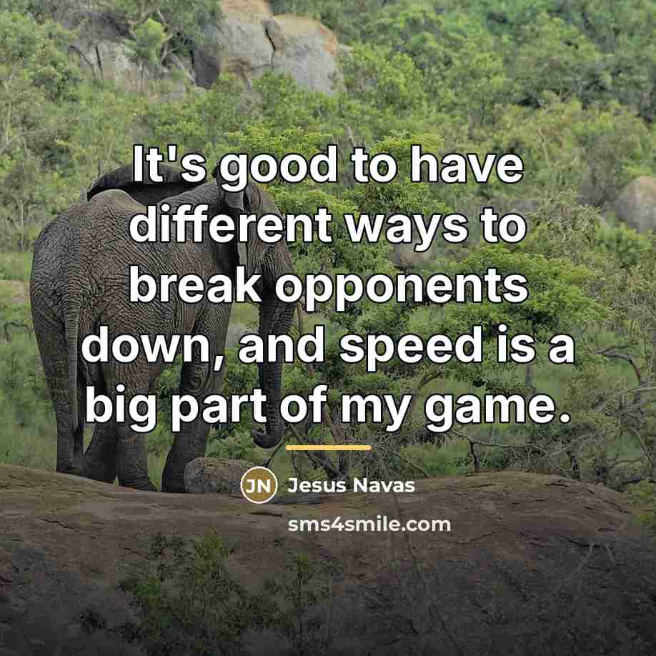 “It's good to have different ways to break opponents down,…” quote by Jesus Navas