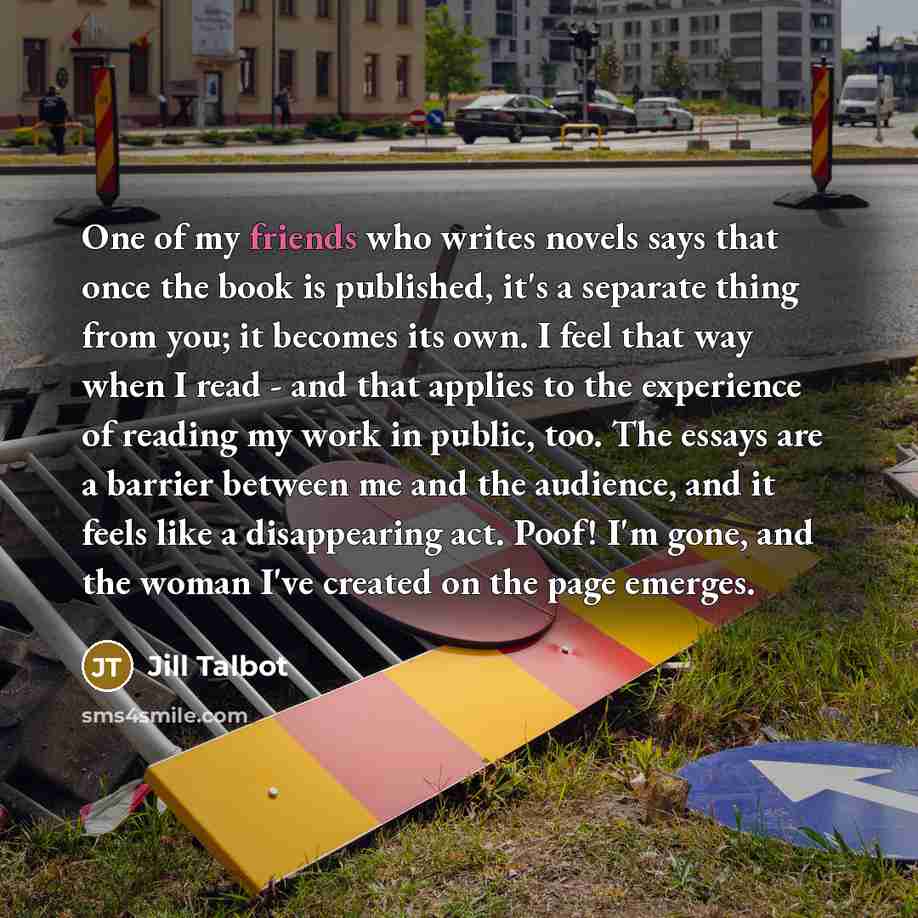 “One of my friends who writes novels says that once…” quote by Jill Talbot