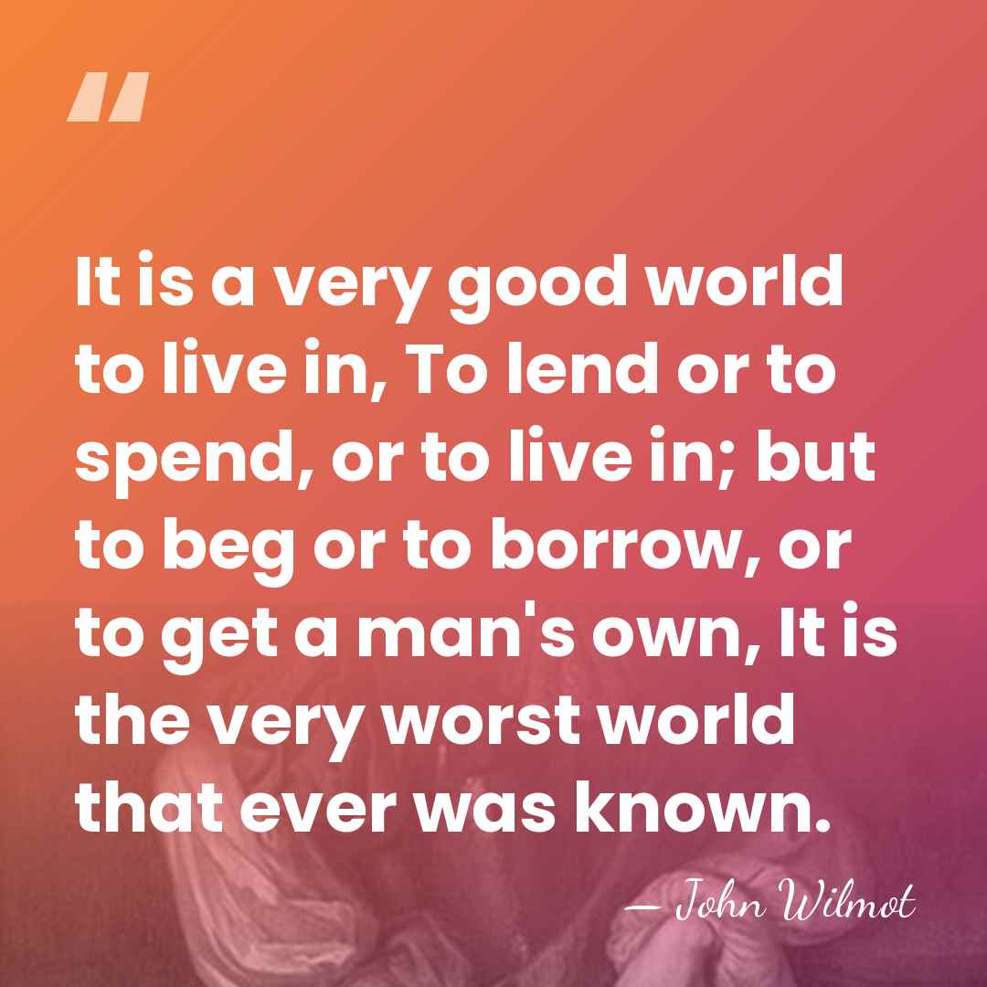 It is a very good world to live in, To lend or&hellip; - John Wilmot