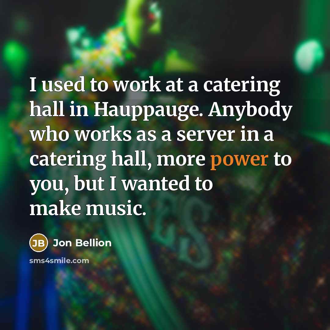 “I used to work at a catering hall in Hauppauge.…” quote by Jon Bellion