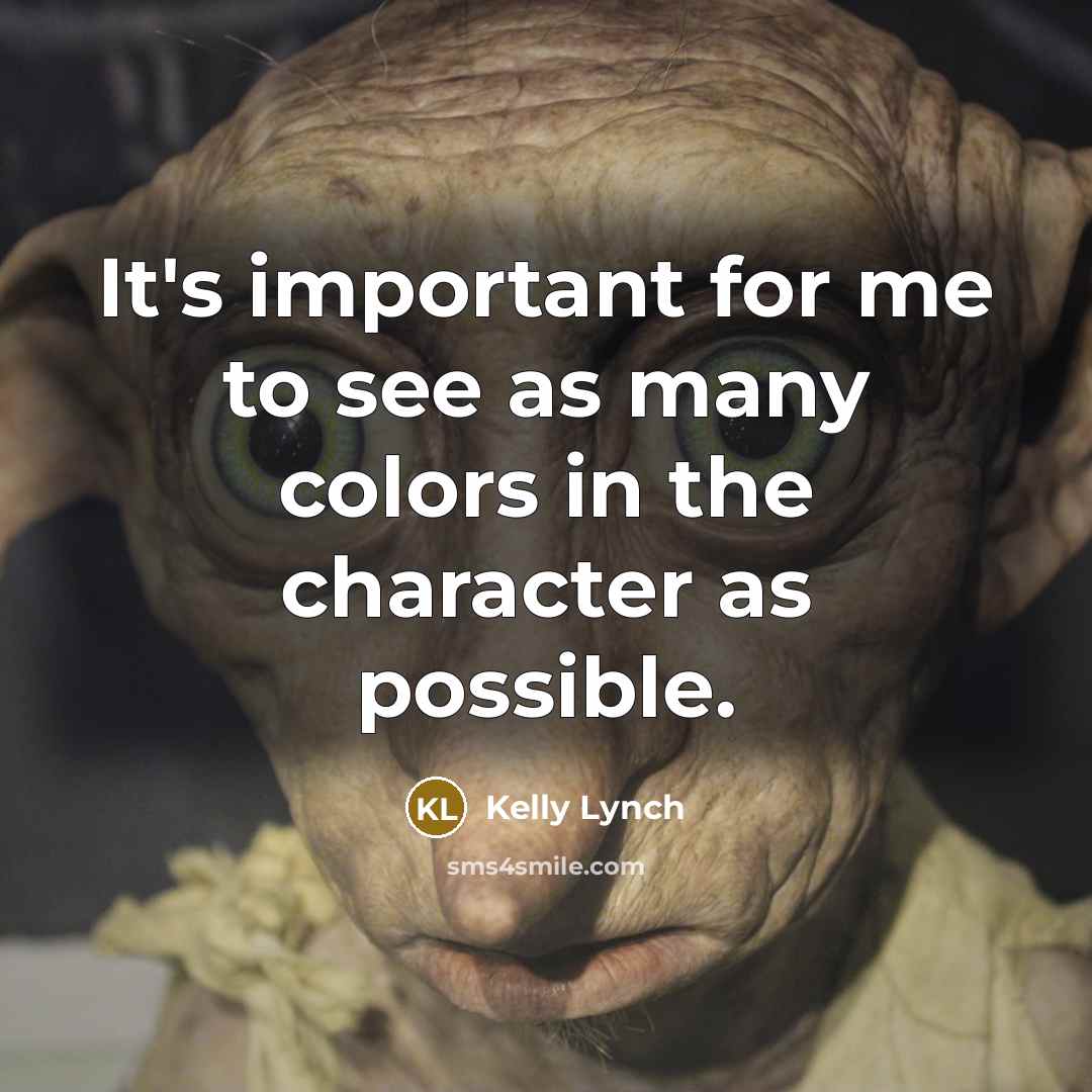 “It's important for me to see as many colors in…” quote by Kelly Lynch
