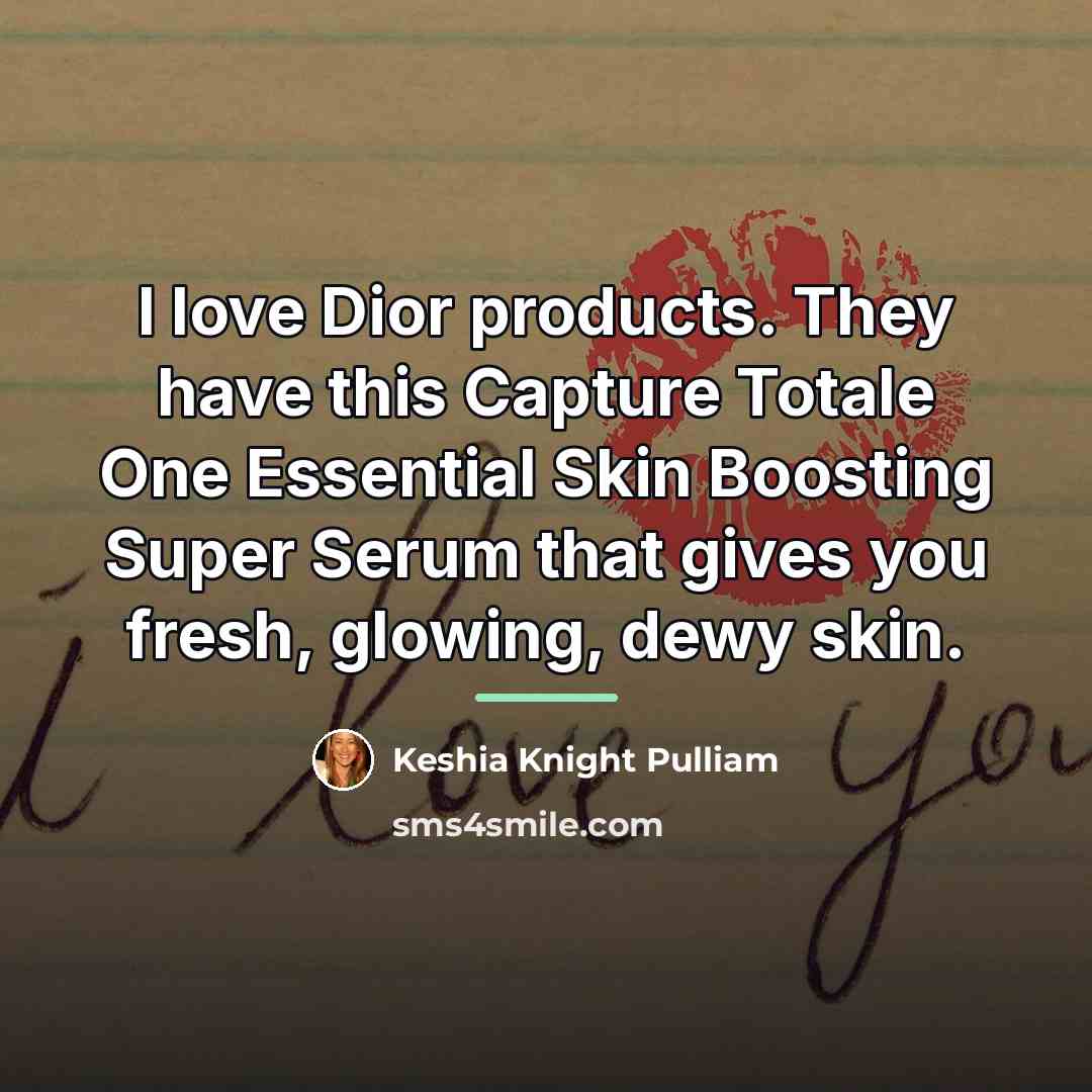 “I love Dior products. They have this Capture Totale One…” quote by Keshia Knight Pulliam
