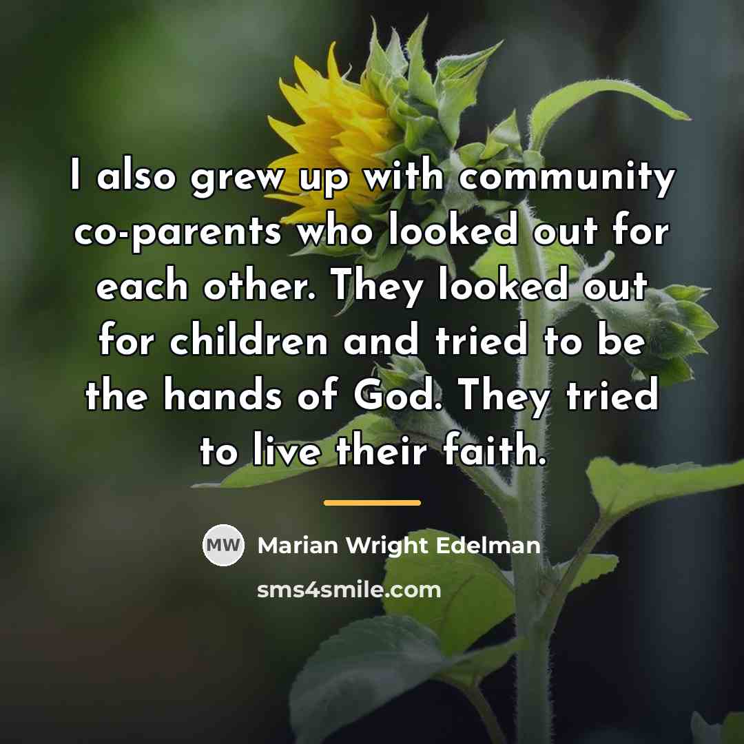“I also grew up with community co-parents who looked out…” quote by Marian Wright Edelman