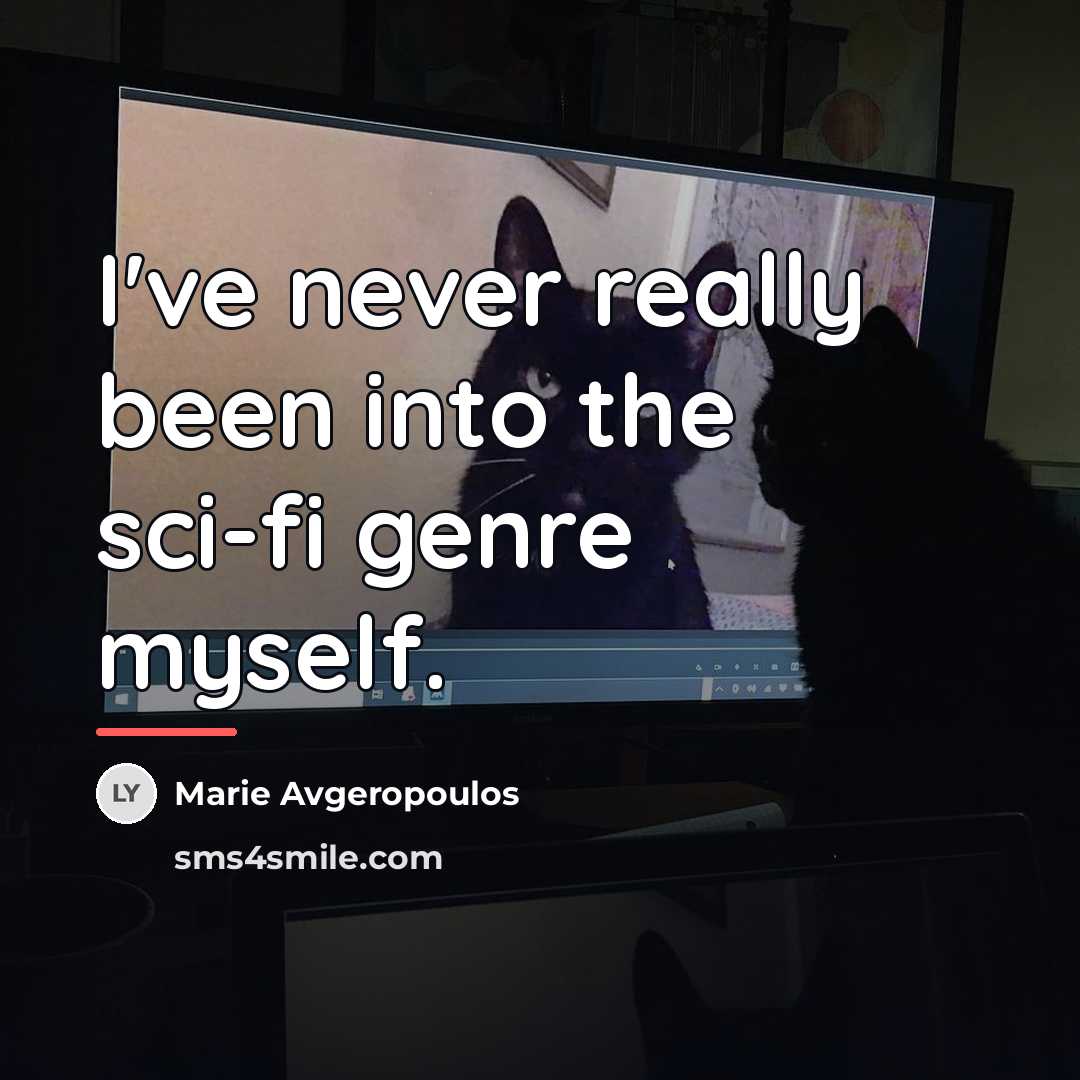 “I've never really been into the sci-fi genre myself.…” quote by Marie Avgeropoulos