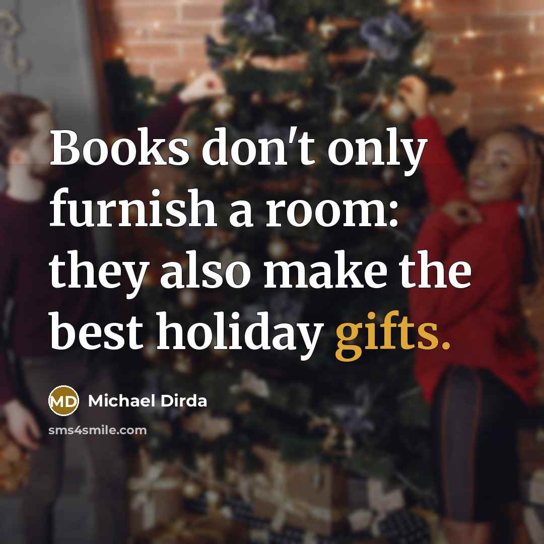 “Books don't only furnish a room: they also make the…” quote by Michael Dirda