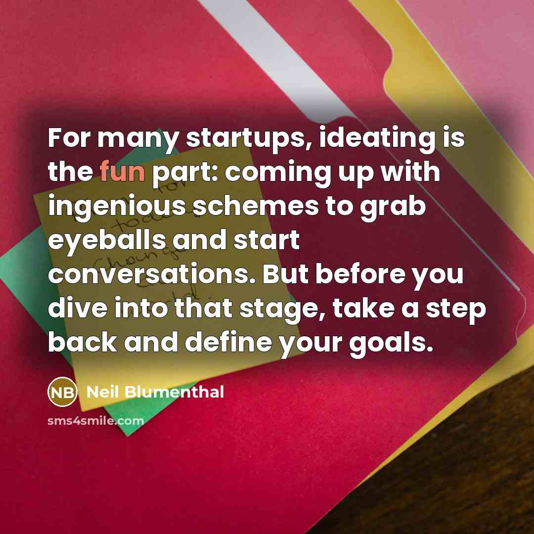 “For many startups, ideating is the fun part: coming up…” quote by Neil Blumenthal