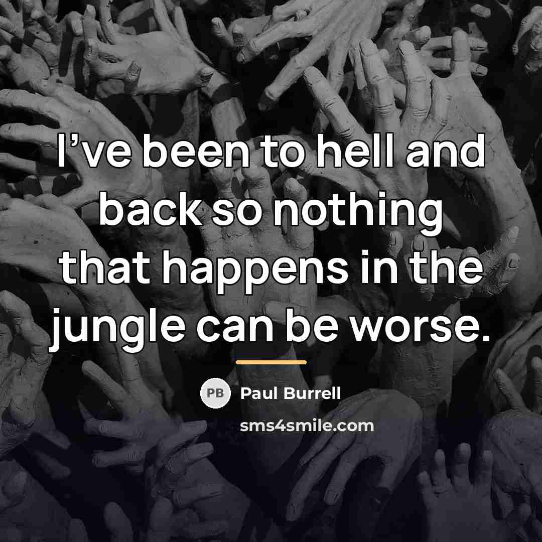 “I've been to hell and back so nothing that happens…” quote by Paul Burrell