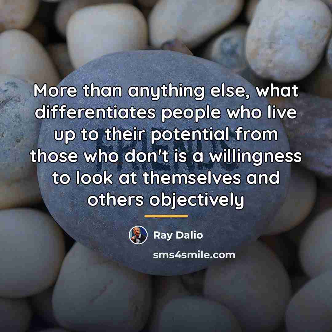 “More than anything else, what differentiates people who live up…” quote by Ray Dalio
