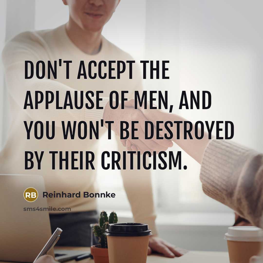 “Don't accept the applause of men, and you won't be…” quote by Reinhard Bonnke