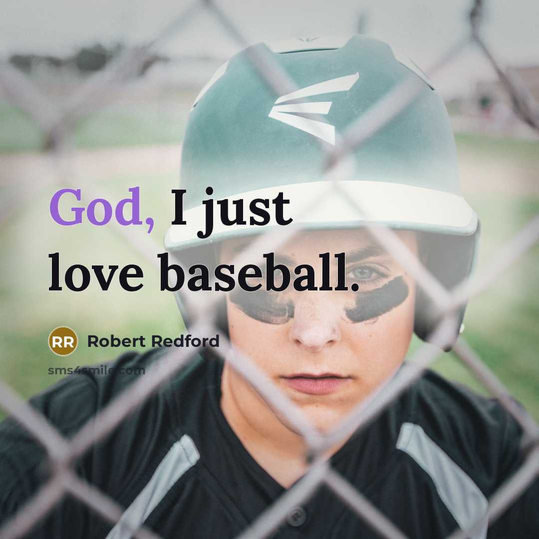 “God, I just love baseball.…” quote by Robert Redford