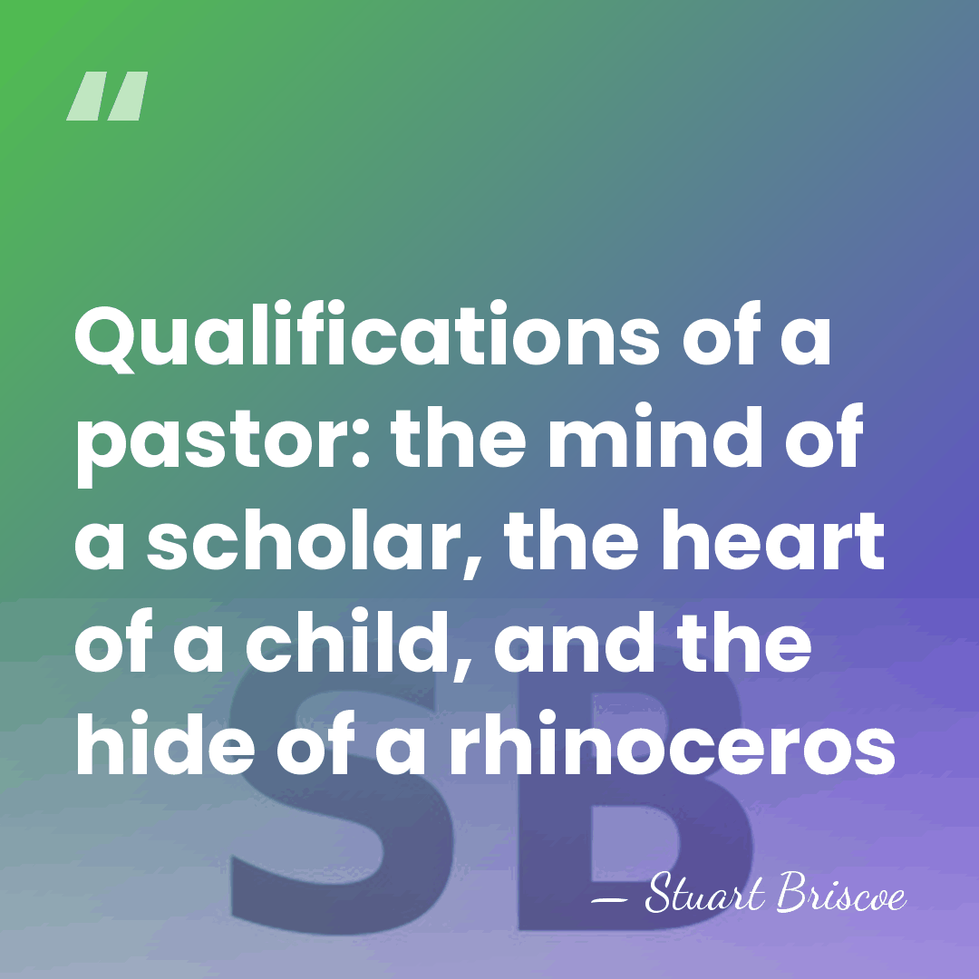 Qualifications of a pastor: the mind of a scholar, the heart of&hellip; - Stuart Briscoe