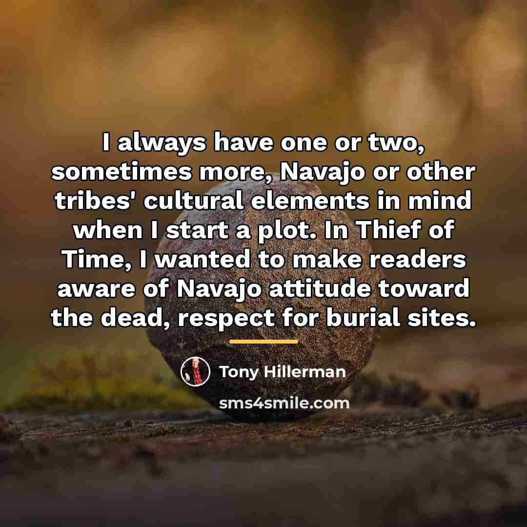 “I always have one or two, sometimes more, Navajo or…” quote by Tony Hillerman