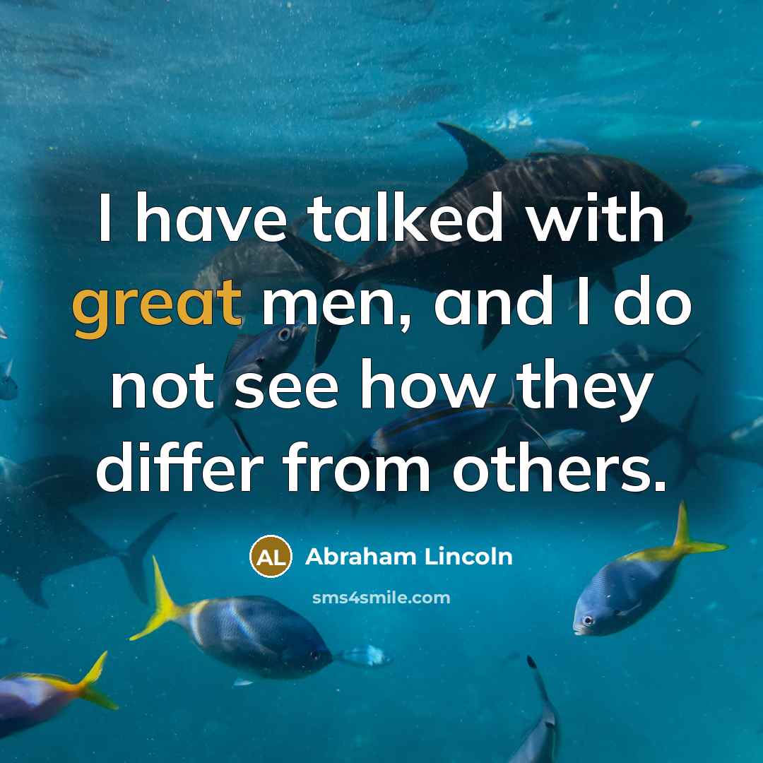 “I have talked with great men, and I do not…” quote by Abraham Lincoln