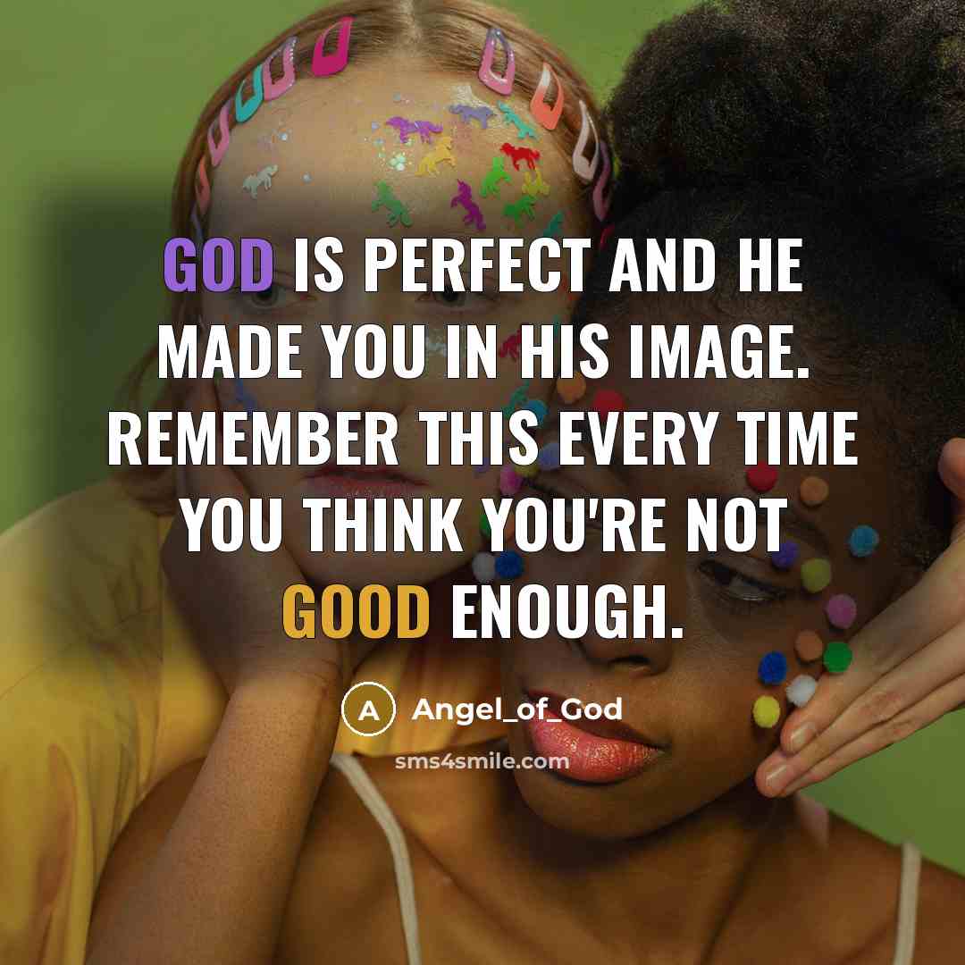 “God is perfect and He made you in His image.…” quote by Angel_of_God